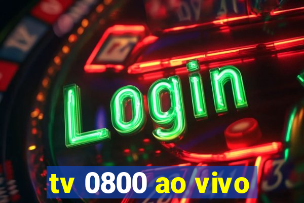 tv 0800 ao vivo